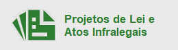 Projetos de Lei e Atos Infralegais